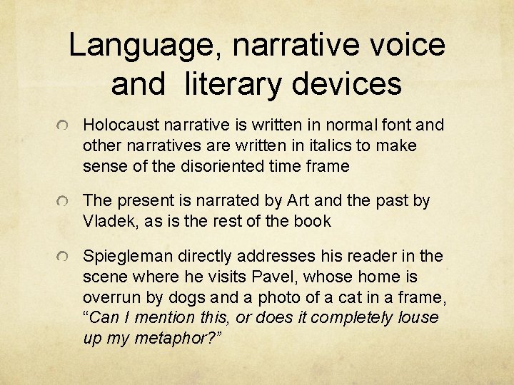 Language, narrative voice and literary devices Holocaust narrative is written in normal font and