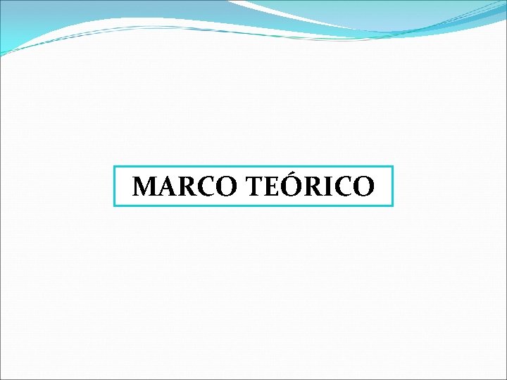 MARCO TEÓRICO 