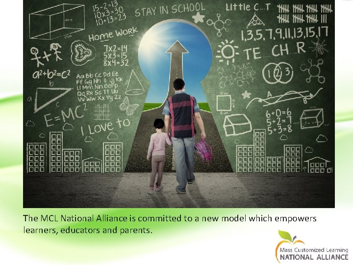 The MCL National Alliance is committed to a new model which empowers learners, educators The MCL National Alliance is committed to a new model which empowers learners, educators