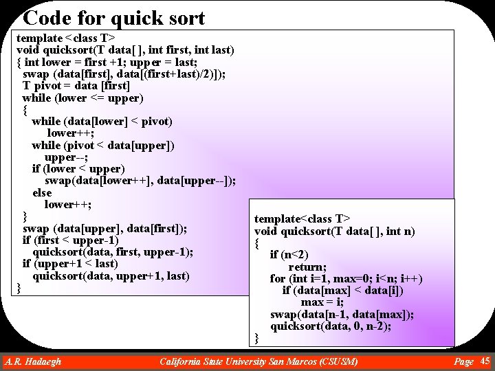 Code for quick sort template <class T> void quicksort(T data[ ], int first, int