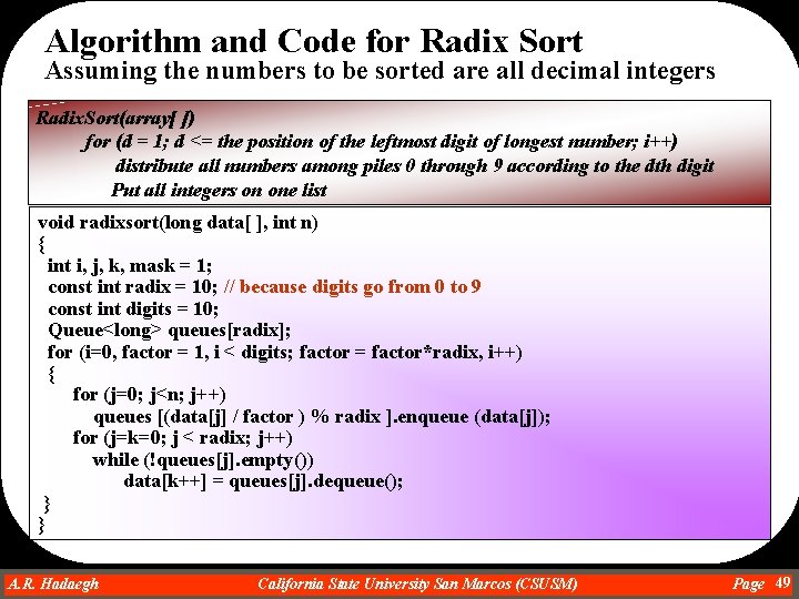 Algorithm and Code for Radix Sort Assuming the numbers to be sorted are all