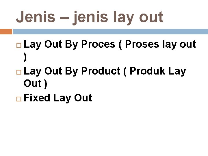 Jenis – jenis lay out Lay Out By Proces ( Proses lay out )