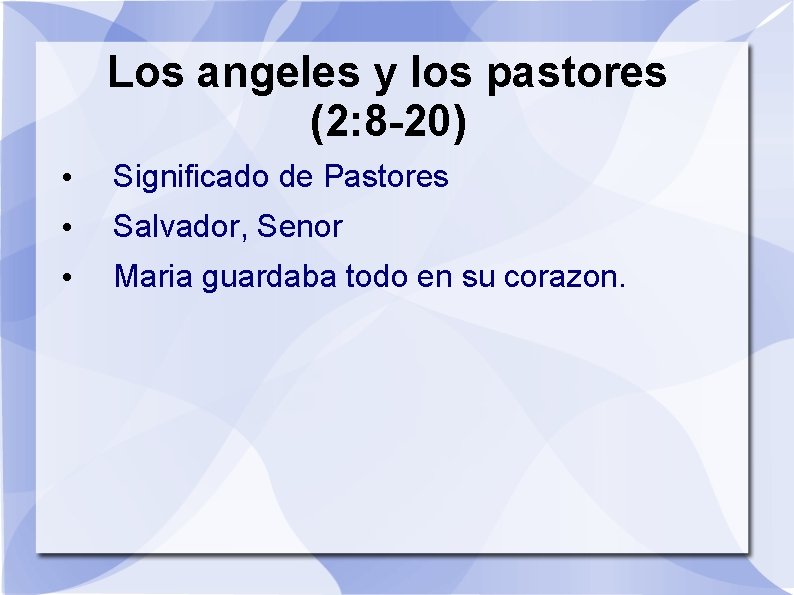 Los angeles y los pastores (2: 8 -20) • Significado de Pastores • Salvador,