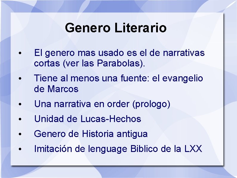 Genero Literario • El genero mas usado es el de narrativas cortas (ver las