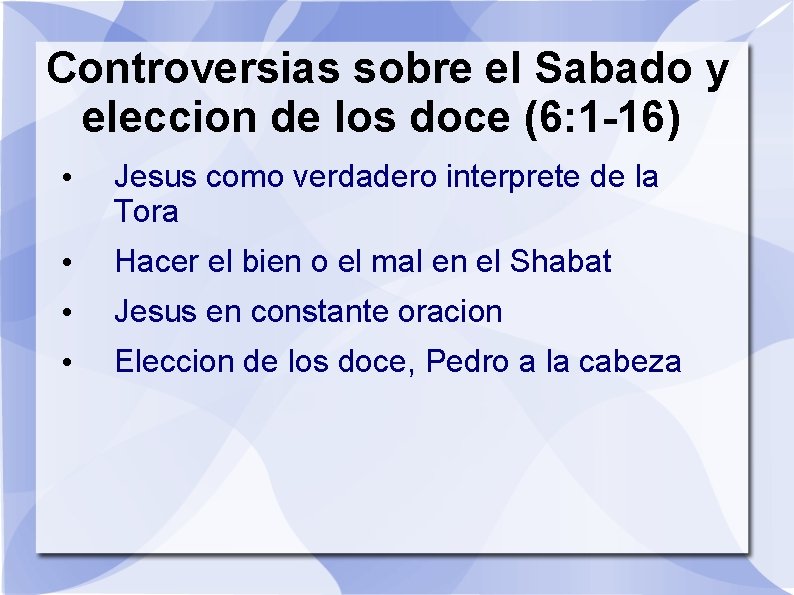 Controversias sobre el Sabado y eleccion de los doce (6: 1 -16) • Jesus