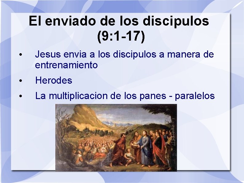 El enviado de los discipulos (9: 1 -17) • Jesus envia a los discipulos