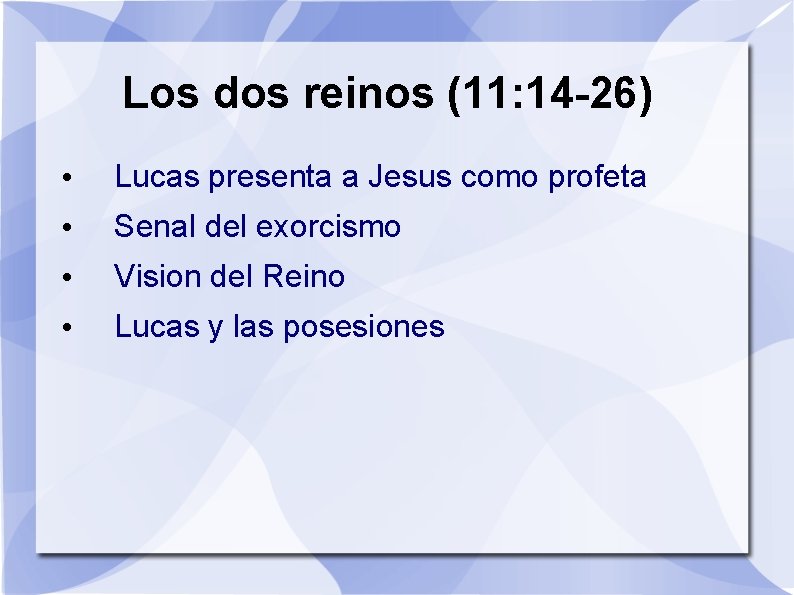 Los dos reinos (11: 14 -26) • Lucas presenta a Jesus como profeta •