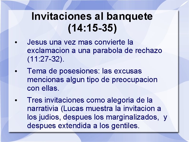 Invitaciones al banquete (14: 15 -35) • Jesus una vez mas convierte la exclamacion