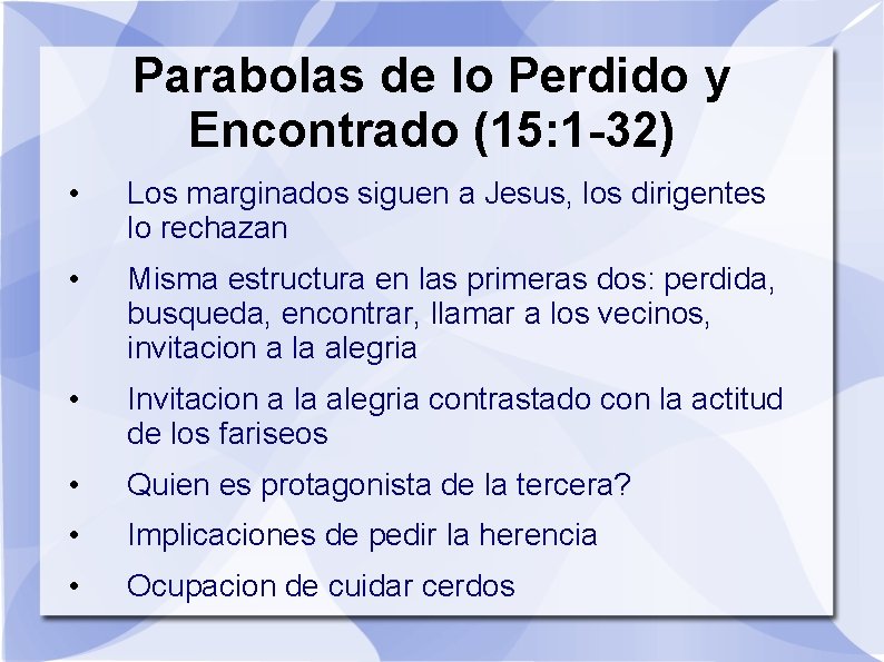 Parabolas de lo Perdido y Encontrado (15: 1 -32) • Los marginados siguen a