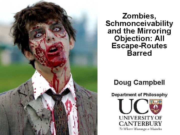 Zombies, Schmonceivability and the Mirroring Objection: All Escape-Routes Barred Doug Campbell Department of Philosophy