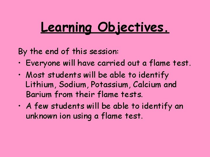 Learning Objectives. By the end of this session: • Everyone will have carried out