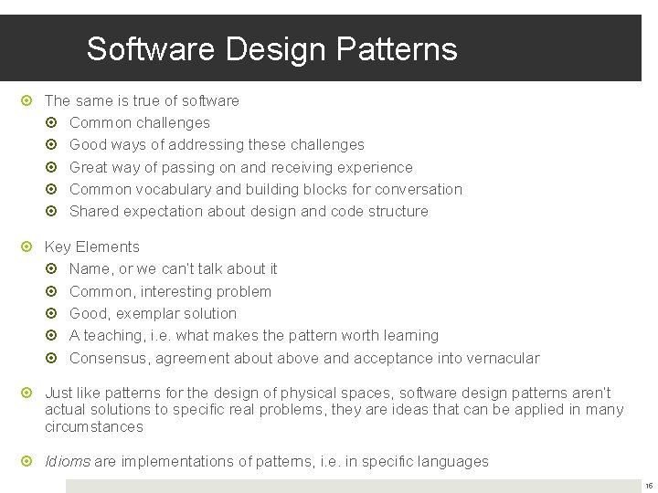 Software Design Patterns The same is true of software Common challenges Good ways of Software Design Patterns The same is true of software Common challenges Good ways of
