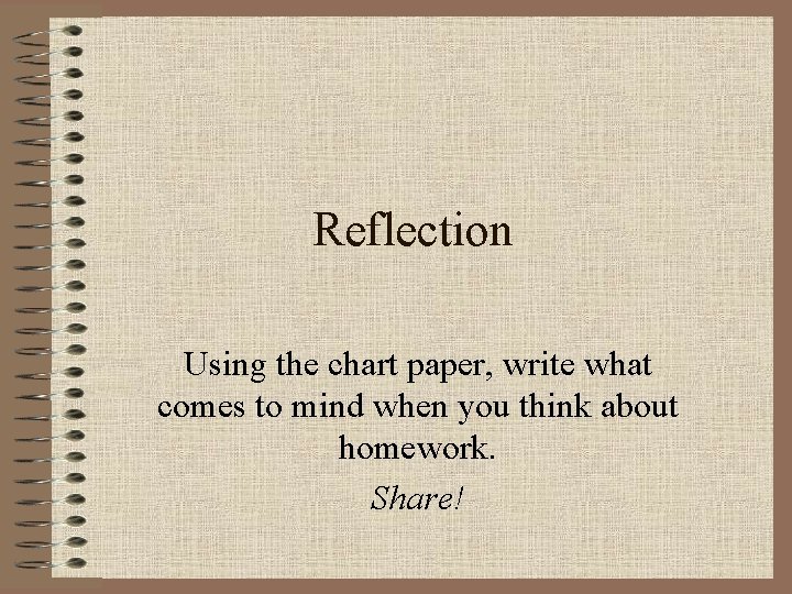 Reflection Using the chart paper, write what comes to mind when you think about Reflection Using the chart paper, write what comes to mind when you think about