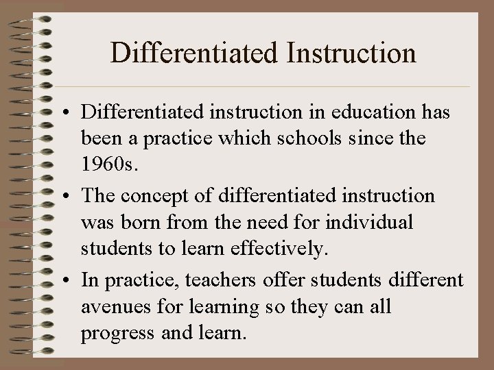 Differentiated Instruction • Differentiated instruction in education has been a practice which schools since Differentiated Instruction • Differentiated instruction in education has been a practice which schools since