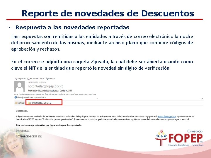 Reporte de novedades de Descuentos • Respuesta a las novedades reportadas Las respuestas son