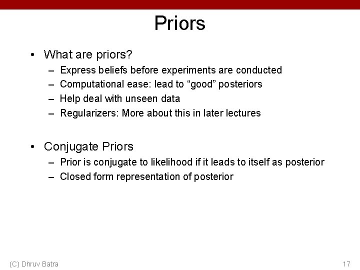 Priors • What are priors? – – Express beliefs before experiments are conducted Computational