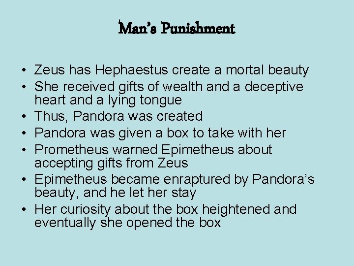 Man’s Punishment • Zeus has Hephaestus create a mortal beauty • She received gifts