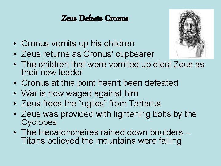 Zeus Defeats Cronus • Cronus vomits up his children • Zeus returns as Cronus’