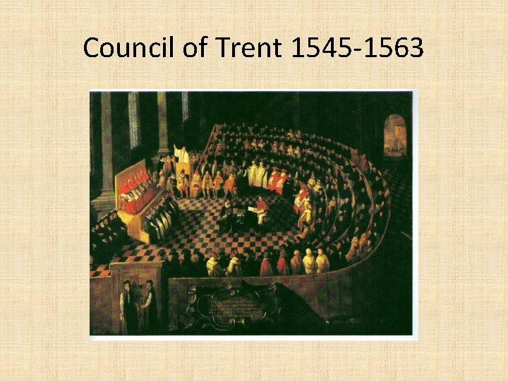 Council of Trent 1545 -1563 