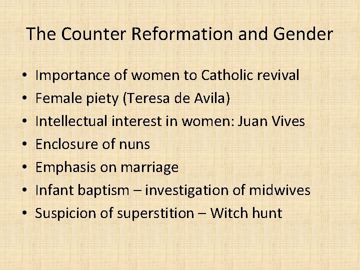 The Counter Reformation and Gender • • Importance of women to Catholic revival Female