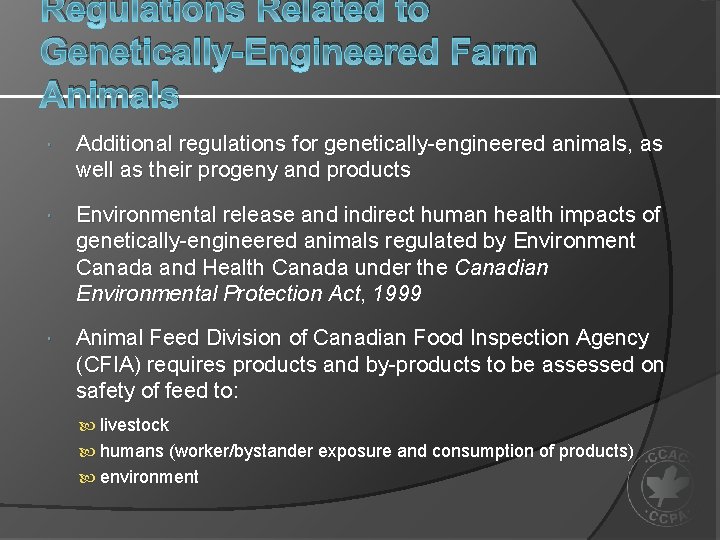 Regulations Related to Genetically-Engineered Farm Animals Additional regulations for genetically-engineered animals, as well as