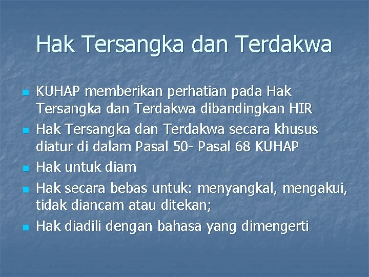 Hak Tersangka dan Terdakwa n n n KUHAP memberikan perhatian pada Hak Tersangka dan