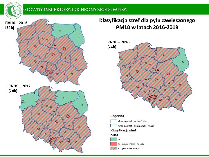  GŁÓWNY INSPEKTORAT OCHRONY ŚRODOWISKA PM 10 – 2016 (24 h) Klasyfikacja stref dla