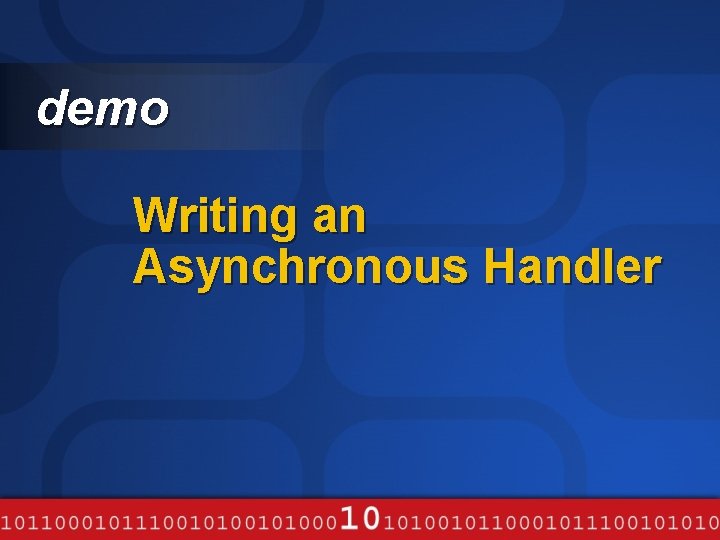 demo Writing an Asynchronous Handler 
