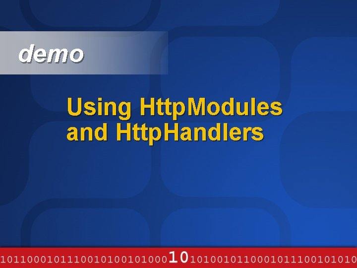 demo Using Http. Modules and Http. Handlers 