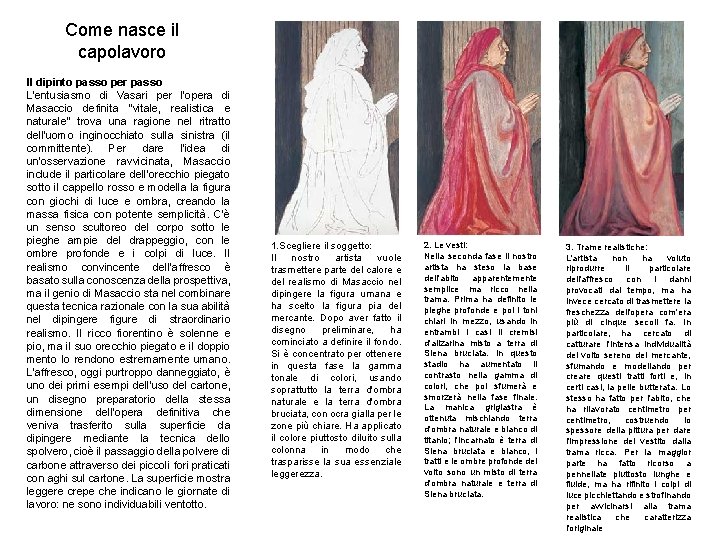 Come nasce il capolavoro Il dipinto passo per passo L'entusiasmo di Vasari per l'opera