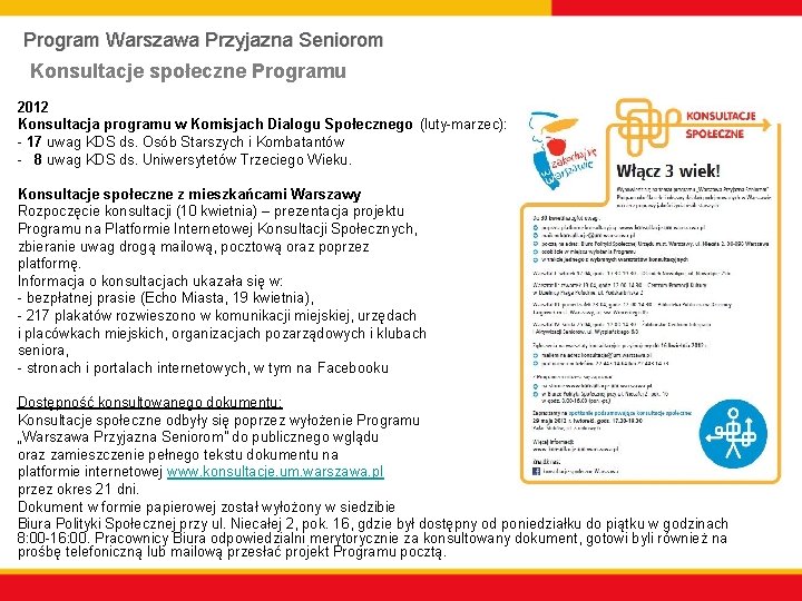 Program Warszawa Przyjazna Seniorom Konsultacje społeczne Programu 2012 Konsultacja programu w Komisjach Dialogu Społecznego