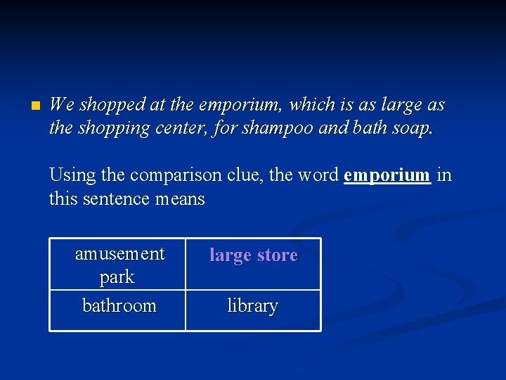 n We shopped at the emporium, which is as large as the shopping center,