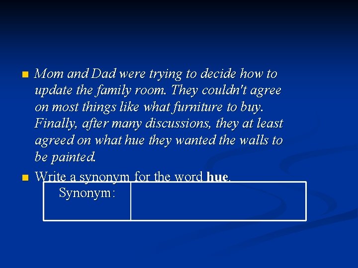 n n Mom and Dad were trying to decide how to update the family