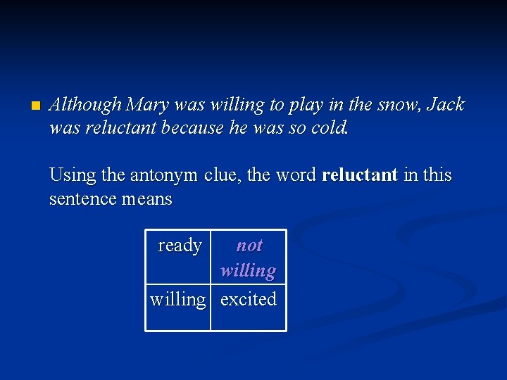 n Although Mary was willing to play in the snow, Jack was reluctant because