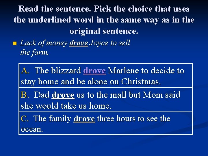 Read the sentence. Pick the choice that uses the underlined word in the same