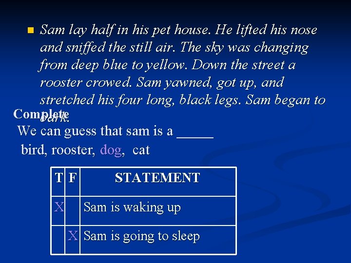 Sam lay half in his pet house. He lifted his nose and sniffed the