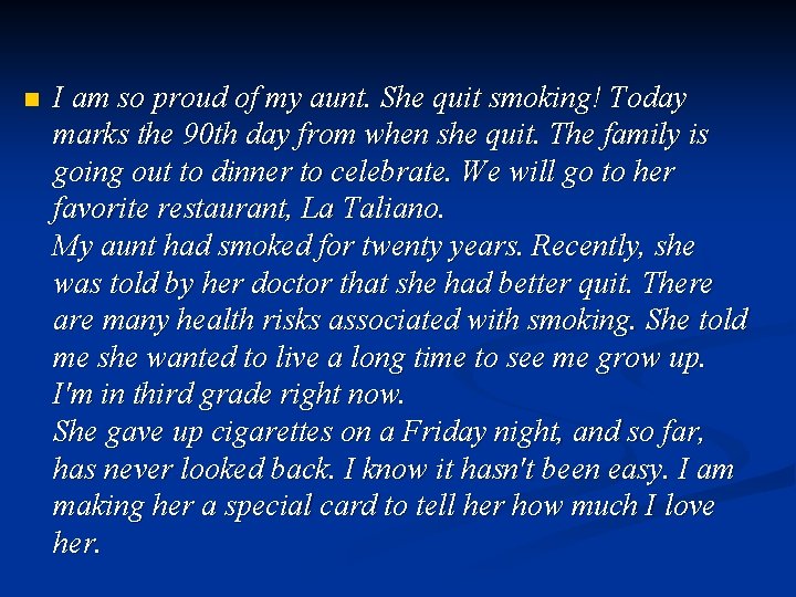 n I am so proud of my aunt. She quit smoking! Today marks the