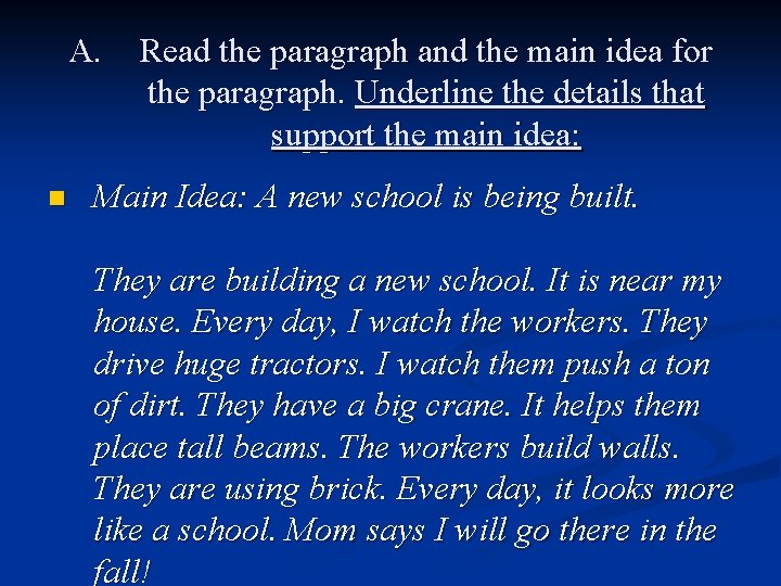 A. n Read the paragraph and the main idea for the paragraph. Underline the