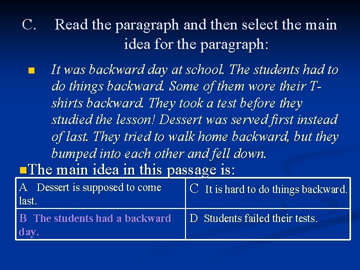 C. n Read the paragraph and then select the main idea for the paragraph: