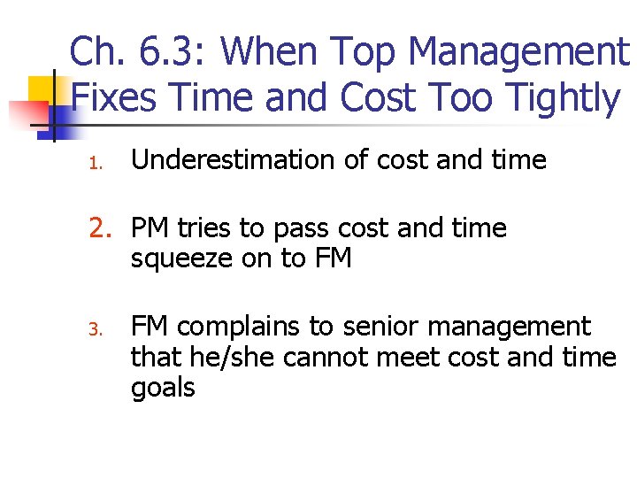 Ch. 6. 3: When Top Management Fixes Time and Cost Too Tightly 1. Underestimation