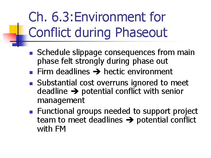 Ch. 6. 3: Environment for Conflict during Phaseout n n Schedule slippage consequences from