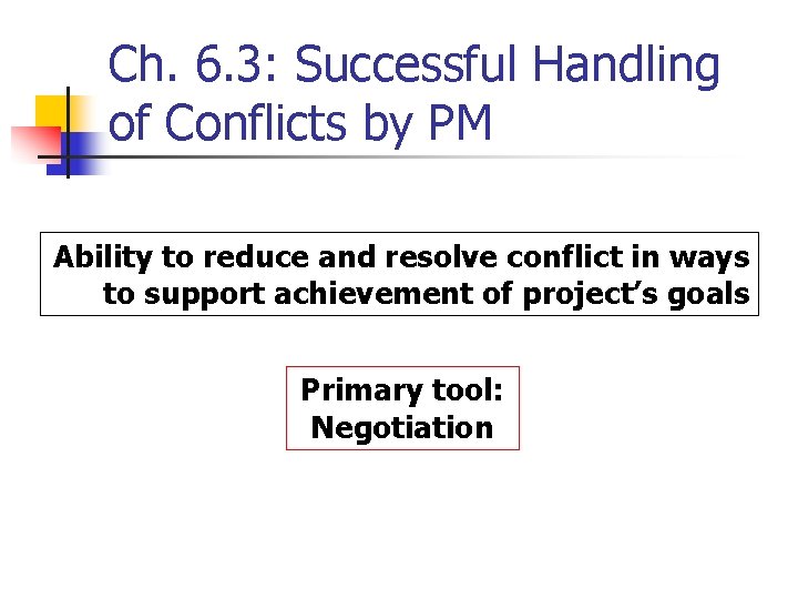 Ch. 6. 3: Successful Handling of Conflicts by PM Ability to reduce and resolve