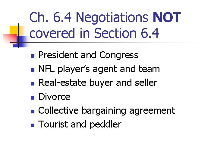 Ch. 6. 4 Negotiations NOT covered in Section 6. 4 n n n President