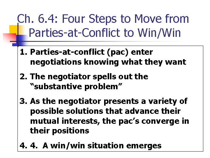 Ch. 6. 4: Four Steps to Move from Parties-at-Conflict to Win/Win 1. Parties-at-conflict (pac)