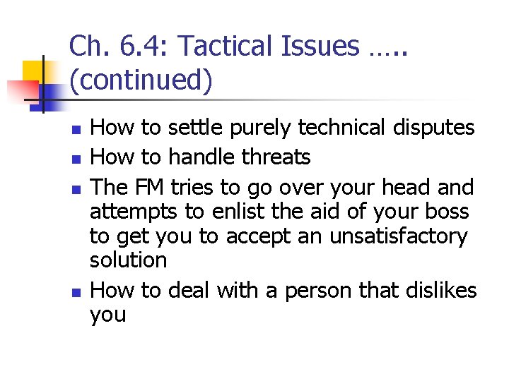 Ch. 6. 4: Tactical Issues …. . (continued) n n How to settle purely