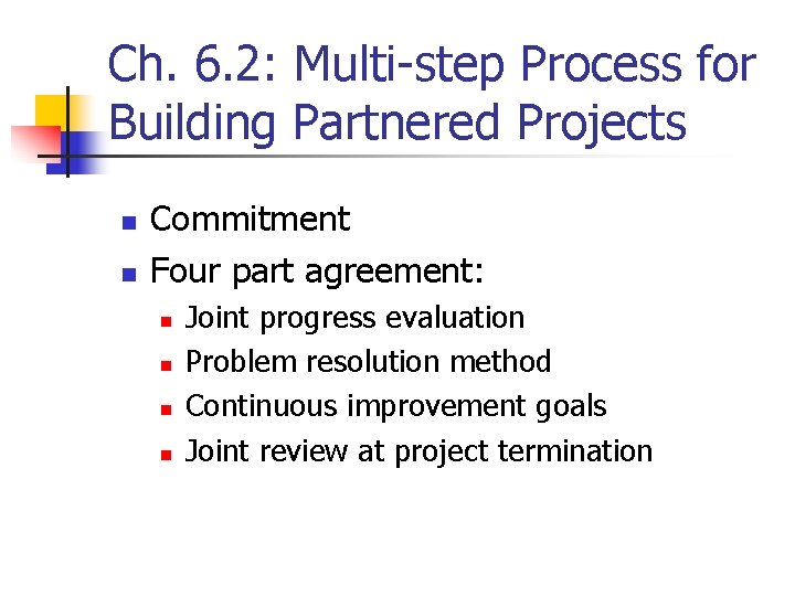 Ch. 6. 2: Multi-step Process for Building Partnered Projects n n Commitment Four part