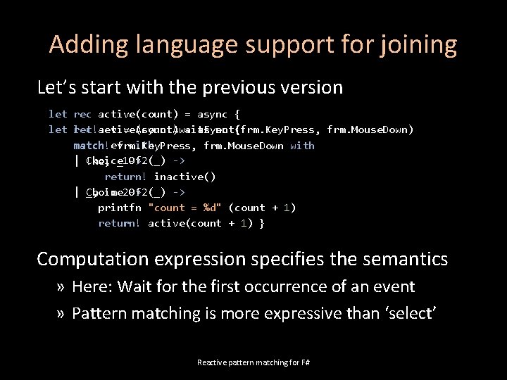 Adding language support for joining Let’s start with the previous version let rec active(count)