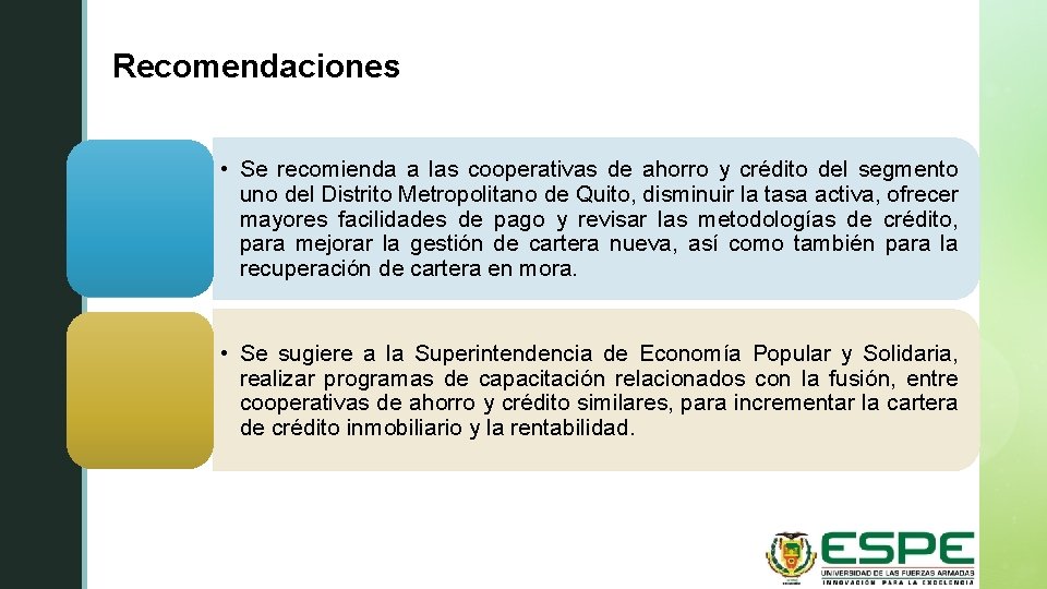 Recomendaciones z • Se recomienda a las cooperativas de ahorro y crédito del segmento