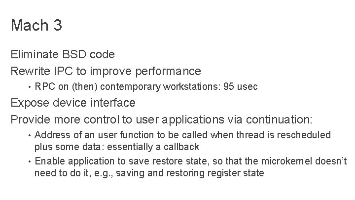 Mach 3 Eliminate BSD code Rewrite IPC to improve performance • RPC on (then) Mach 3 Eliminate BSD code Rewrite IPC to improve performance • RPC on (then)