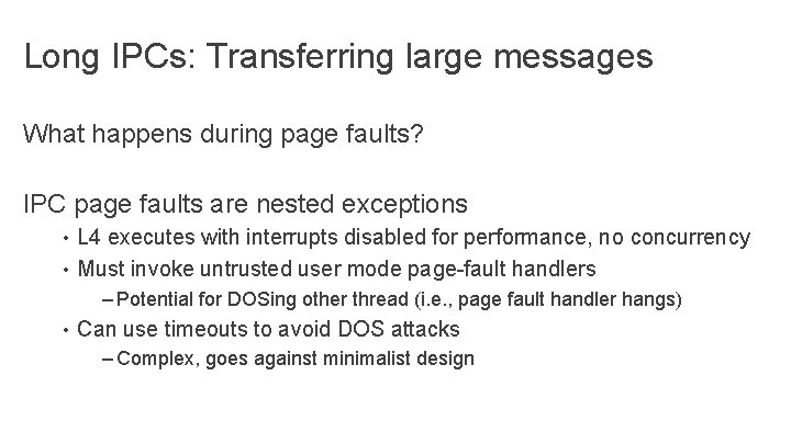 Long IPCs: Transferring large messages What happens during page faults? IPC page faults are Long IPCs: Transferring large messages What happens during page faults? IPC page faults are